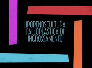 Lipopenoscultura. Falloplastica di ingrossamento